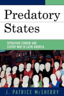 Predatory States di J. Patrice Mcsherry, Patrice J. McSherry edito da Rowman & Littlefield Publishers