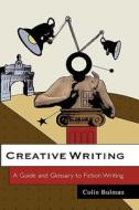 Creative Writing di Colin Bulman edito da Polity Press