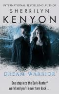 Dream Warrior di Sherrilyn Kenyon edito da Little, Brown Book Group