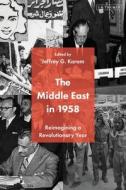 The Middle East In 1958 edito da Bloomsbury Publishing PLC