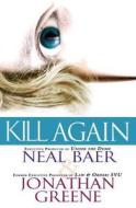 Kill Again di Neal Baer, Jonathan Greene edito da Kensington Publishing