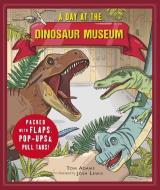 A Day at the Dinosaur Museum di Tom Adams edito da TEMPLAR BOOKS