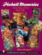 Pinball Memories: Forty Years of Fun 1958-1998 di Marco Rossignoli edito da Schiffer Publishing Ltd