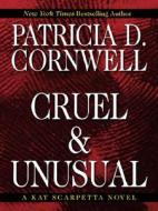 Cruel & Unusual di Patricia Cornwell edito da Thorndike Press