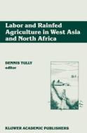 Labor and Rainfed Agriculture in West Asia and North Africa edito da Springer