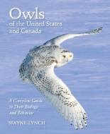 Owls of the United States and Canada di Wayne Lynch edito da Johns Hopkins University Press