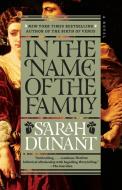 In the Name of the Family di Sarah Dunant edito da RANDOM HOUSE