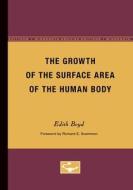 The Growth of the Surface Area of the Human Body di Edith Boyd edito da University of Minnesota Press