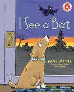 I See a Bat di Paul Meisel edito da HOLIDAY HOUSE INC