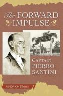 The Forward Impulse di Piero Santini edito da Xenophon Press LLC
