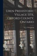 Uren Prehistoric Village Site, Oxford County, Ontario [microform] edito da LIGHTNING SOURCE INC