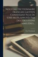 Nouveau Dictionnaire Français-laotien Contenant Plus De 5,500 Mots Appuyés Par Des Locutions Familières... di Guy Cheminaud edito da LEGARE STREET PR