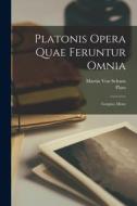 Platonis Opera Quae Feruntur Omnia: Gorgias, Meno di Plato, Martin Von Schanz edito da LEGARE STREET PR