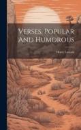 Verses, Popular And Humorous di Henry Lawson edito da LEGARE STREET PR