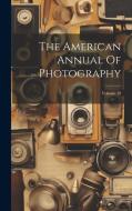 The American Annual Of Photography; Volume 10 di Anonymous edito da LEGARE STREET PR