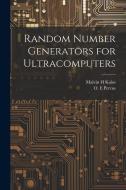 Random Number Generators for Ultracomputers di O. E. Percus, Malvin H. Kalos edito da LEGARE STREET PR
