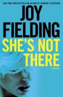 She's Not There di Joy Fielding edito da Random House LCC US