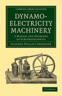 Dynamo-Electricity Machinery di Silvanus Phillips Thompson edito da Cambridge University Press