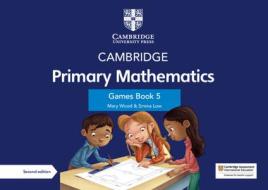 Cambridge Primary Mathematics Games Book 5 with Digital Access di Mary Wood, Emma Low edito da CAMBRIDGE