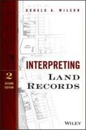 Interpreting Land Records di Donald A. Wilson edito da John Wiley & Sons