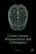 Crime, Genes, Neuroscience and Cyberspace di Tim Owen edito da Palgrave Macmillan UK