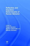 Reflective and Impulsive Determinants of Human Behavior di Roland Deutsch edito da Taylor & Francis Ltd