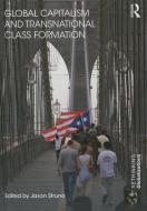 Global Capitalism and Transnational Class Formation edito da Taylor & Francis Ltd