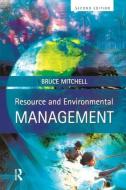 Resource and Environmental Management di Bruce Mitchell edito da ROUTLEDGE