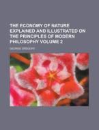 The Economy Of Nature Explained And Illu di George Gregory edito da Rarebooksclub.com