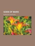 Gods Of Mars di Edgar Rice Burroughs edito da Rarebooksclub.com