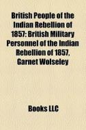 British People Of The Indian Rebellion O di Books Llc edito da Books LLC, Wiki Series