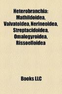 Heterobranchia: Mathildoidea, Valvatoide di Books Llc edito da Books LLC, Wiki Series