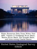 Water Resources Data Texas Water Year 2003, Volume 5 edito da Bibliogov