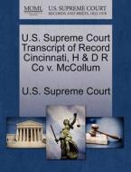 U.s. Supreme Court Transcript Of Record Cincinnati, H & D R Co V. Mccollum edito da Gale Ecco, U.s. Supreme Court Records