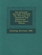 Das Sumerisch-Assyrische Vokabular Ass. 523; Hrsg. Mit Umschrift Und Kommentar di Zimolong Bertrand 1888- edito da Nabu Press