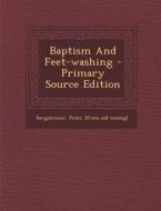 Baptism and Feet-Washing edito da Nabu Press
