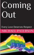COMING OUT EVERY LOVE DESERVES RESPECT di MICHAEL PATERSON edito da LIGHTNING SOURCE UK LTD