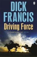 Driving Force di Dick Francis edito da Penguin Books Ltd
