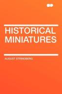 Historical Miniatures di August Strindberg edito da HardPress Publishing