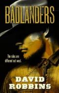 Badlanders di David Robbins edito da THORNDIKE PR