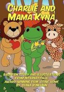 Charlie and Mama Kyna di Diana Rumjahn edito da Booksurge Publishing