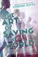 The Art of Saving the World di Corinne Duyvis edito da AMULET BOOKS