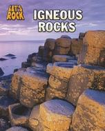 Igneous Rocks di Chris Oxlade edito da HEINEMANN LIB