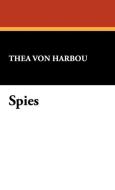 Spies di Thea Von Harbou edito da Wildside Press