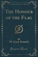 The Honour Of The Flag (classic Reprint) di W Clark Russell edito da Forgotten Books
