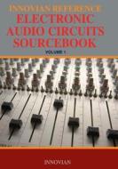 Innovian Reference Electronic Audio Circuits Sourcebook di Innovian Company edito da Createspace