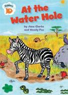 Tiddlers: At the Water Hole di Jane Clarke edito da Hachette Children's Group