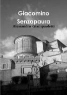 Giacomino Senzapaura di Alessandro Giampaoletti edito da Lulu.com
