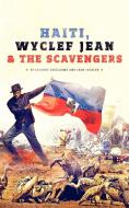 Haiti, Wyclef Jean & The Scavengers di Jacques Guillaume, Jean Jocelyn edito da iUniverse