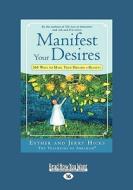 Manifest Your Desires di Jerry Hicks, Esther Hicks edito da Readhowyouwant.com Ltd